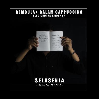 Eps.11 - REMBULAN DALAM CAPPUCCINO "Seno Gumira Ajidarma"