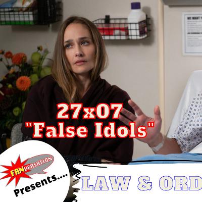 Law & Order: SVU 27x07 "False Idols" on Law & Order: S-Re-View podcast