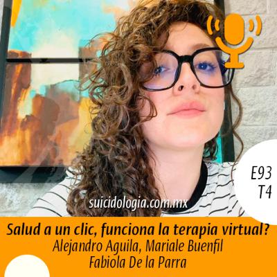 E93T4 Salud a un clic, funciona la terapia virtual? | Fabiola De la Parra