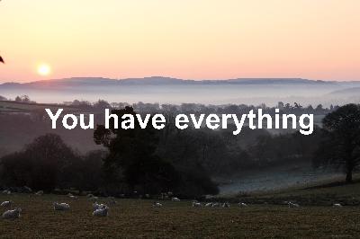 You have everything You have everything