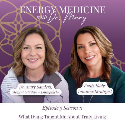 What Dying Taught Me About Truly Living with Emily Kady, Intuitive Strategist