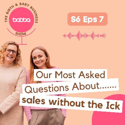 Our Most Asked Questions About......sales without the Ick