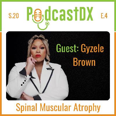 Spinal Muscular Atrophy SMA with Gyzele Brown