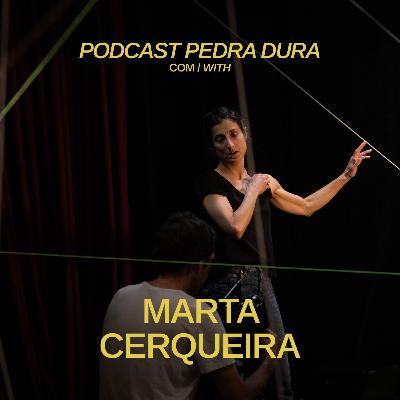 Pedra Dura com Marta Cerqueira #T3E5