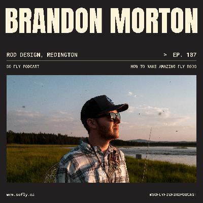 EP 187 Rod Design with Redington's Brandon Morton