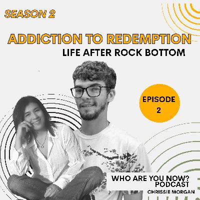 S2 Ep. 2 Building from Rock Bottom | Addiction Recovery & Redemption Story S2 Ep. 2 Building from Rock Bottom | Addiction Recovery & Redemption Story