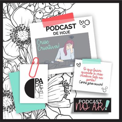 EP 8 - Crise Criativa