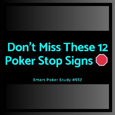 Missing These 12 Poker 🛑 Stop Signs Wrecks Your Win Rate #552
