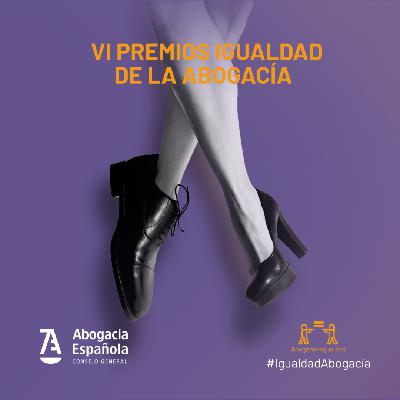 Convocados los VI Premios Igualdad de la Abogacía Española Convocados los VI Premios Igualdad de la Abogacía Española