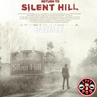 SPOILED IT! - Return to Silent Hill (Review & Spoiler Discussion)
