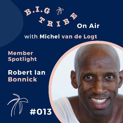 #13 Robert Ian Bonnick | Soul Survivor - How An Abandoned Child Went From Nothing To Everything.