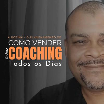 Como Vender Coaching Online: A Rotina MESTRE + Planejamento Para Vender Coaching Todos os Dias