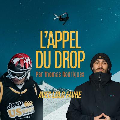 #6 De la quête de la perf au kiff de la compet - Avec Lolo Favre, ski freestyle