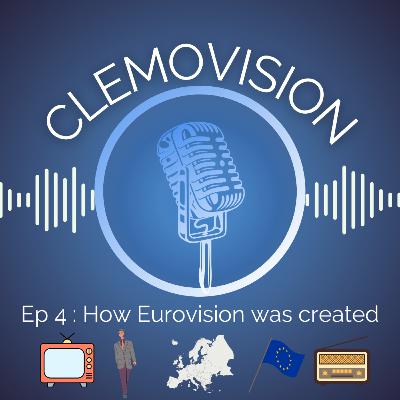 Ep 4 : How was Eurovision created ?