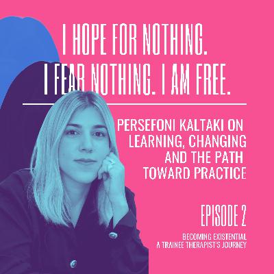 Persefoni Kaltaki on Learning, Changing and the Path Toward Practice Persefoni Kaltaki on Learning, Changing and the Path Toward Practice
