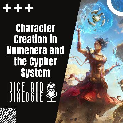 Dice and Dialogue 2 | Character Creation in Numenera and the Cypher System Dice and Dialogue 2 | Character Creation in Numenera and the Cypher System
