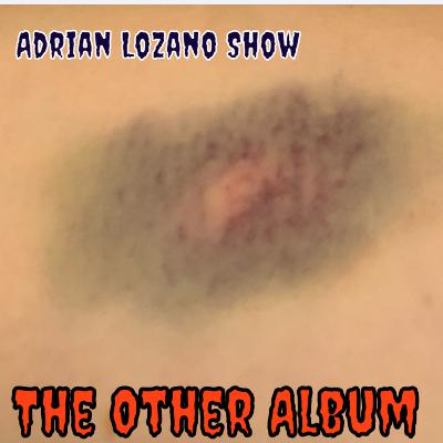 Adrian Lozano Show The Other Album