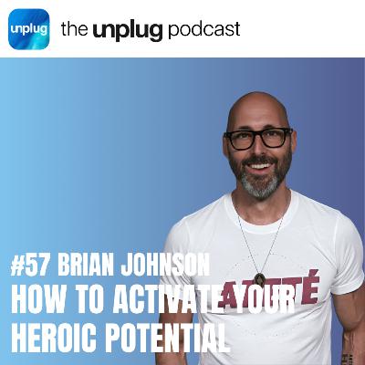 Brian Johnson: How to Activate Your Heroic Potential