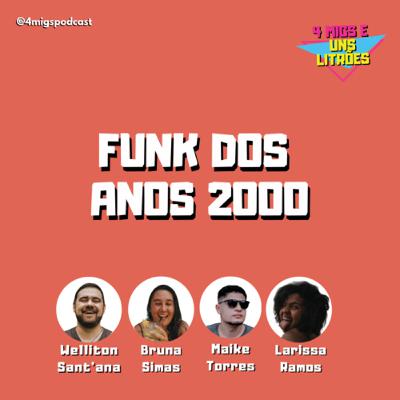 #48 - Funk Dos Anos 2000