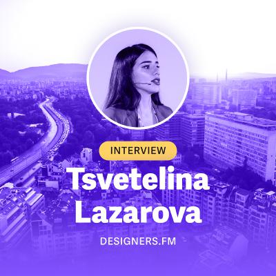 #6 · Tsvetelina Lazarova · 🇧🇬 · Senior Product Designer