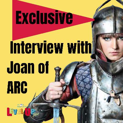 #77 Exclusive: Interview with Joan of ARC - TEENS TAKE NOTE