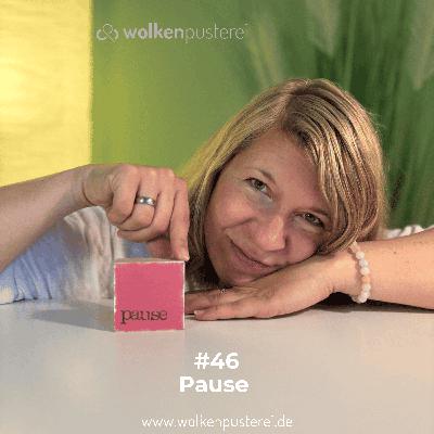 #46 Pause #46 Pause