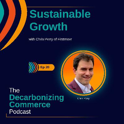 Sustainable Growth with Chris Perry of Firstmovr Sustainable Growth with Chris Perry of Firstmovr