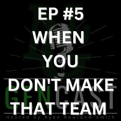 When you DON'T make that team When you DON'T make that team