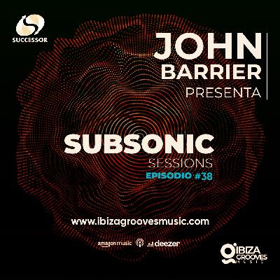 Subsonic | Sessions Episodio #038 by John Barrier