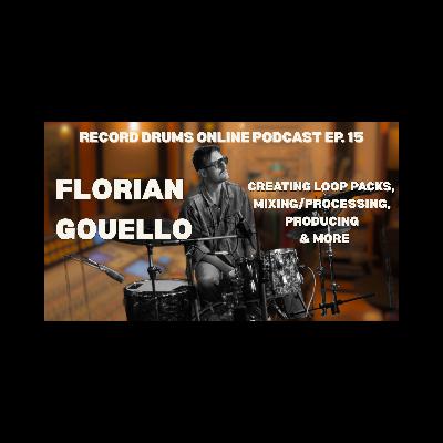 FLORIAN GOUELLO (Creating Loop Packs, Mixing/Processin Drums & More)