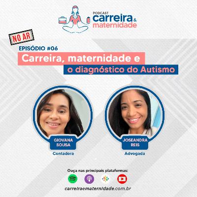 #EP6 - Carreira, maternidade e o diagnóstico do Autismo #EP6 - Carreira, maternidade e o diagnóstico do Autismo