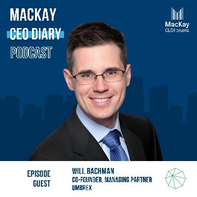 #25: How do you consult others? Hear from Will Bachman, Co-Founder & Managing Partner, Umbrex