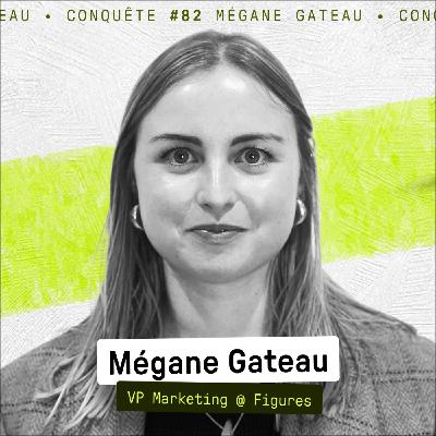Brand vs Perf : comment trouver l’équilibre ? (Megane Gateau, VP Marketing @Figures) - Conquête #82