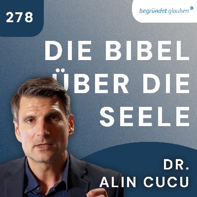 Der Fall Seele, Teil 3/4 | Was die Bibel über die Seele lehrt | Dr. Alin Cucu