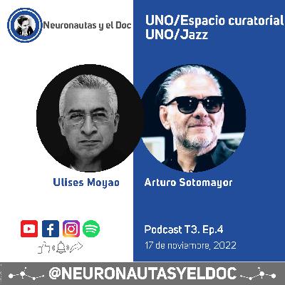 ULISES MOYAO Y ARTURO SOTOMATOR, UNO/Espacio curatorial, UNO/Jazz.