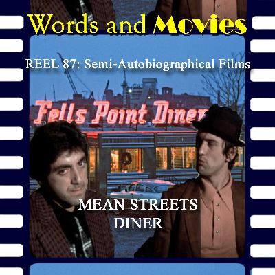 Reel 87a: Semi-Autobiographical Movies, Pt.1