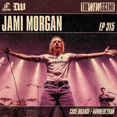 Episode 315: Jami Morgan of Code Orange / Nowhere2Run
