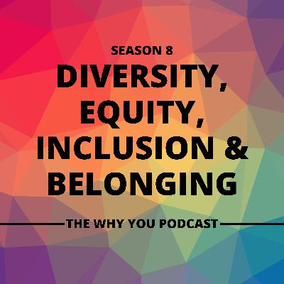 S8 E5 DEIB - The future of Diversity, Equity, Inclusion and Belonging S8 E5 DEIB - The future of Diversity, Equity, Inclusion and Belonging