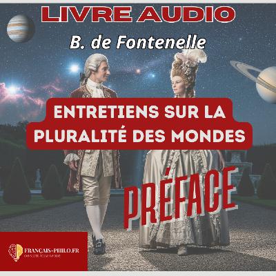 Fontenelle, Entretiens sur la pluralité des mondes, 1686 - Livre audio Bac Français (PRÉFACE)