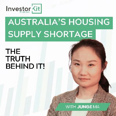 The TRUTH About Australia's Housing Supply Shortage - with Junge Ma