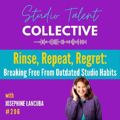 206: Rinse, Repeat, Regret: Breaking Free From Outdated Studio Habits
