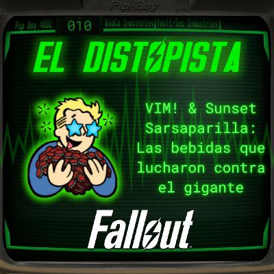 010 - VIM! & Sunset Sarsaparrilla: Las Bebidas que Lucharon Contra Nuka-Cola