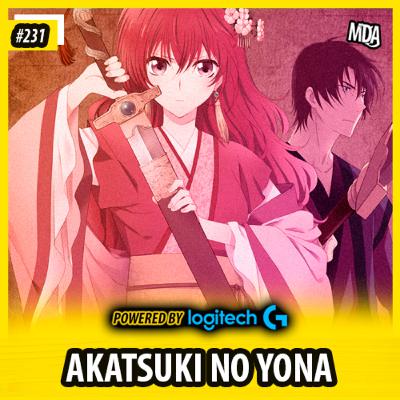 MDA #231 - AKATSUKI NO YONA MDA #231 - AKATSUKI NO YONA