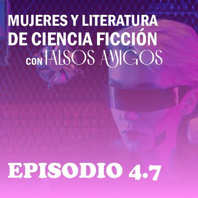 Mujeres y literatura de ciencia ficción (con Falsos Amigos)