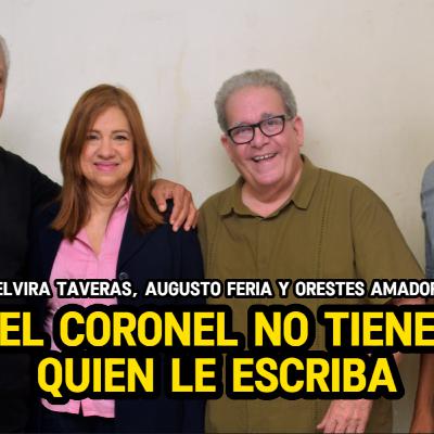 El Coronel No tiene quien le escriba - Elvira Taveras, Augusto Feria y Orestes Amador