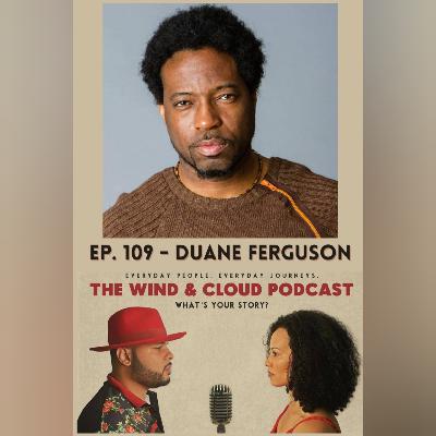 EP. 109 - Duane Ferguson EP. 109 - Duane Ferguson