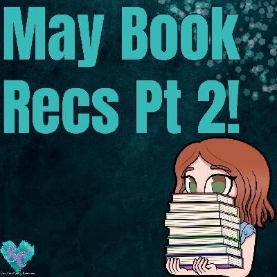 May Book Recs Pt 2!