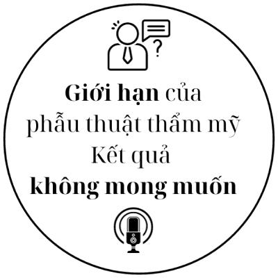 Giới hạn của phẫu thuật thẩm mỹ và giải pháp khi kết quả không như mong đợi #9 - Tâm sự làm đẹp - Dr.Phúc Đinh