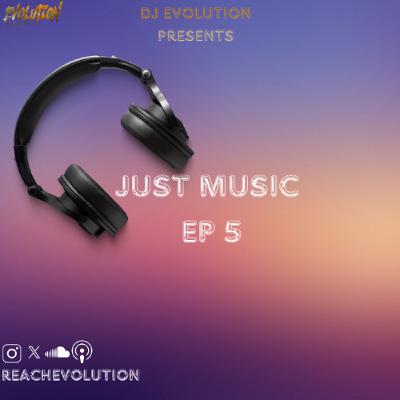 JUST MUSIC EP 5 - EVOLUTION (EVO)