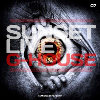SUNSET LIVE - G-House 07 MIX SUNSET LIVE - G-House 07 MIX